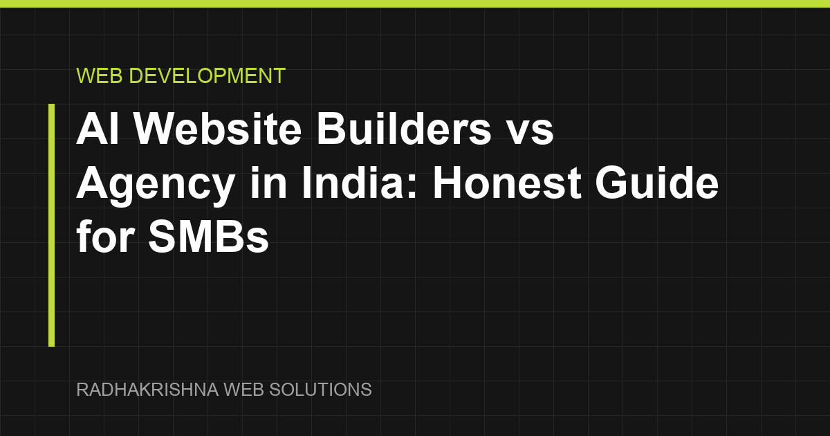AI Website Builders vs Agency in India: Honest Guide for SMBs - RadhaKrishna Web Solutions article cover