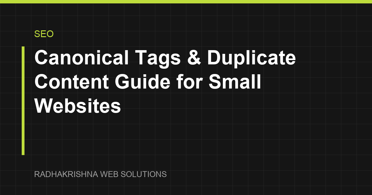 Canonical Tags & Duplicate Content Guide for Small Websites - RadhaKrishna Web Solutions article cover