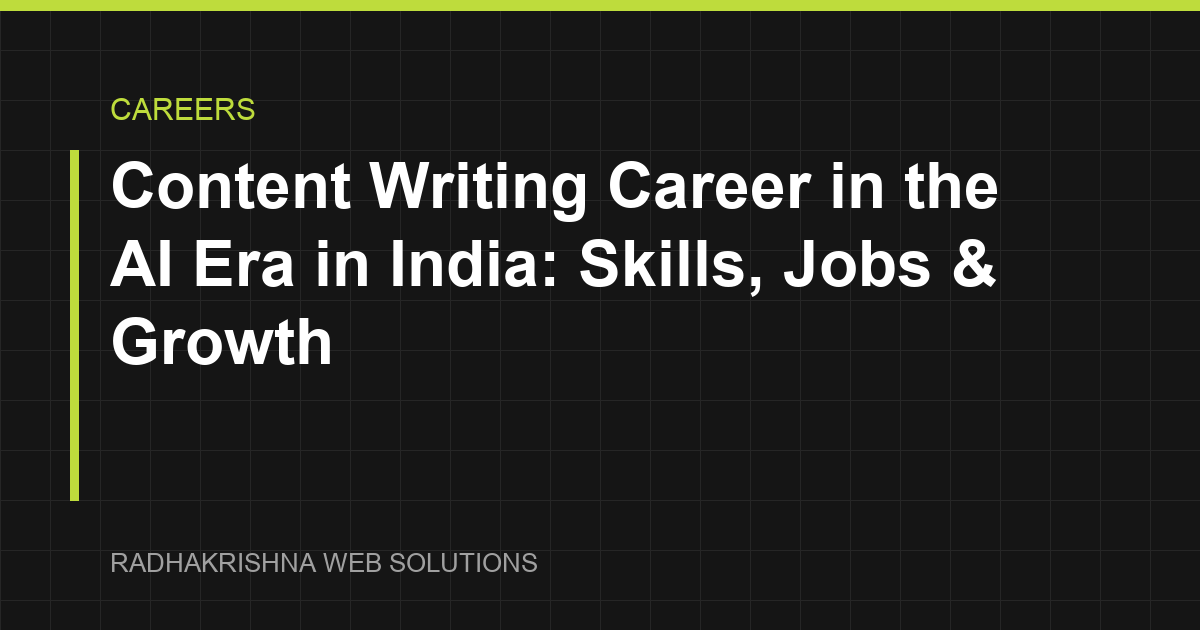 Content Writing Career in the AI Era in India: Skills, Jobs & Growth - RadhaKrishna Web Solutions article cover