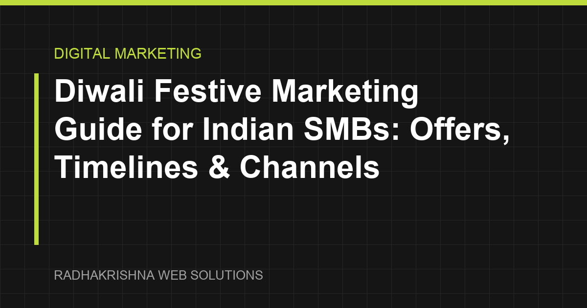 Diwali Festive Marketing Guide for Indian SMBs: Offers, Timelines & Channels - RadhaKrishna Web Solutions article cover