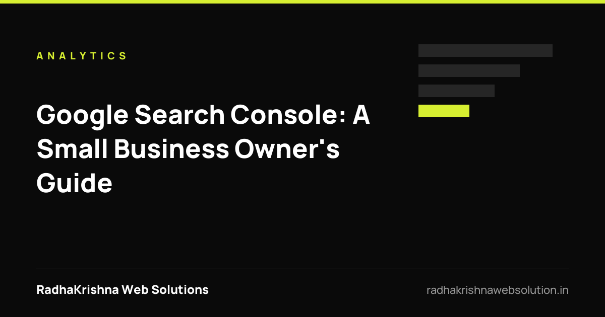 Google Search Console: A Small Business Owner's Guide - RadhaKrishna Web Solutions article cover