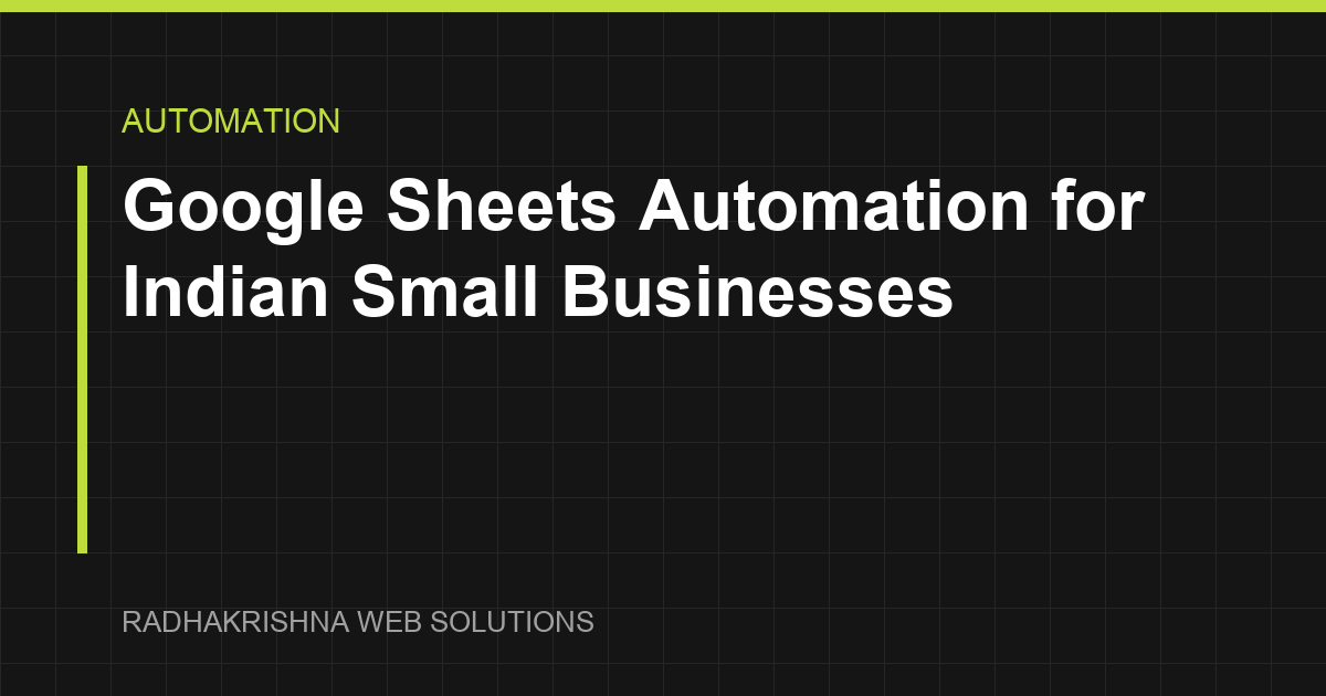 Google Sheets Automation for Indian Small Businesses - RadhaKrishna Web Solutions article cover