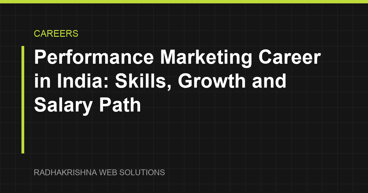 Performance Marketing Career in India: Skills, Growth and Salary Path - RadhaKrishna Web Solutions article cover
