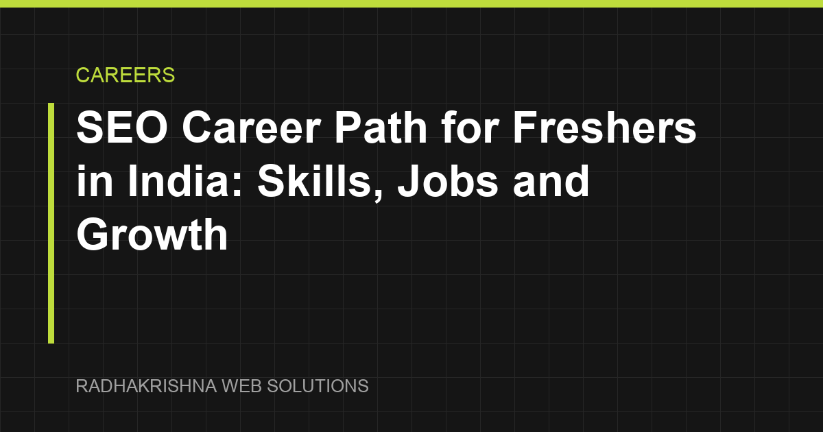 SEO Career Path for Freshers in India: Skills, Jobs and Growth - RadhaKrishna Web Solutions article cover