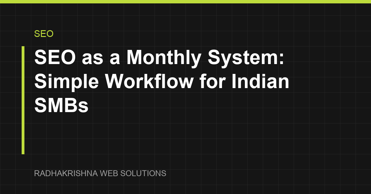 SEO as a Monthly System: Simple Workflow for Indian SMBs - RadhaKrishna Web Solutions article cover