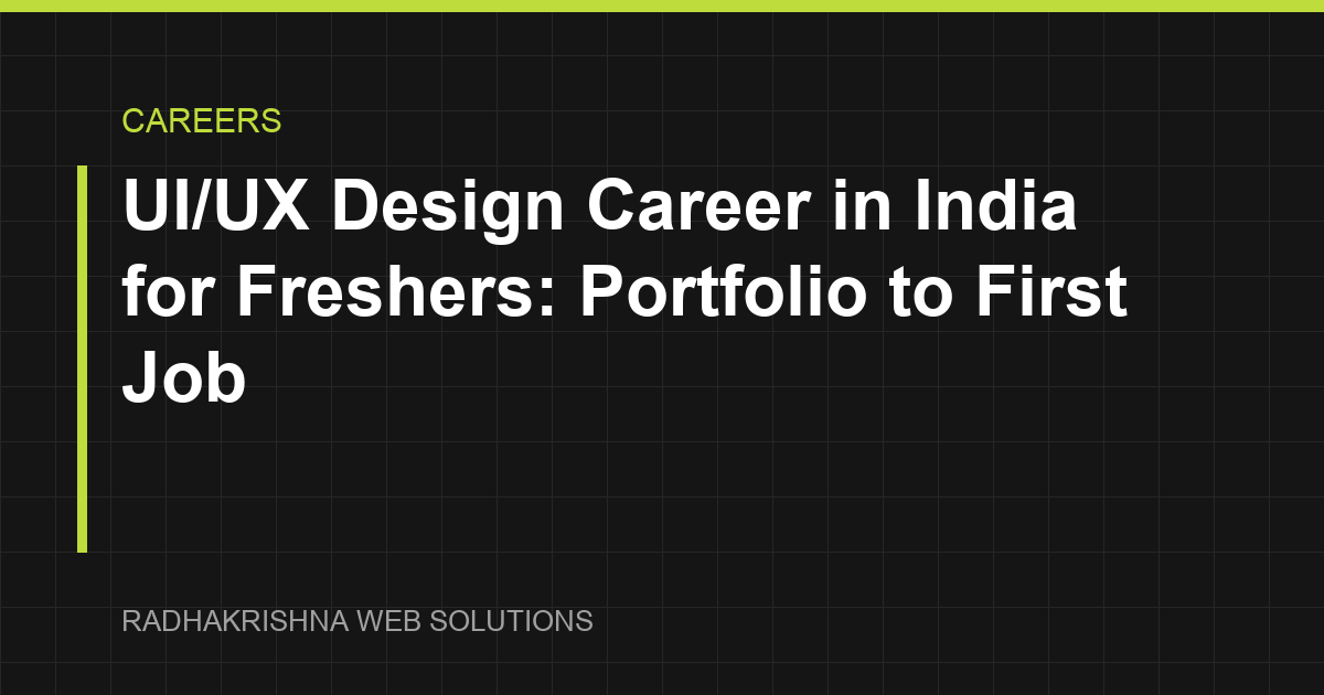 UI/UX Design Career in India for Freshers: Portfolio to First Job - RadhaKrishna Web Solutions article cover